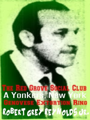 cover image of The Red Grove Social Club a Yonkers, New York Genovese Extortion Ring